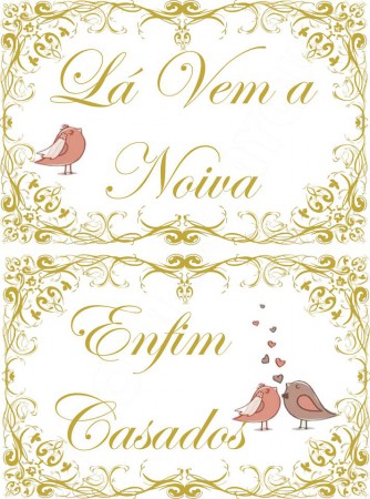 PLACA LÁ VEM A NOIVA 001 - 20X30cm R$ 20,00 | 30X40cm R$ 25,00